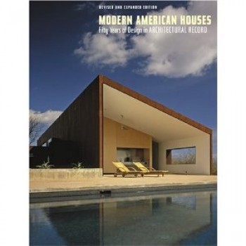 Modern American Houses: Fifty Years of Design in Architectural Record by Clifford A. Pearson